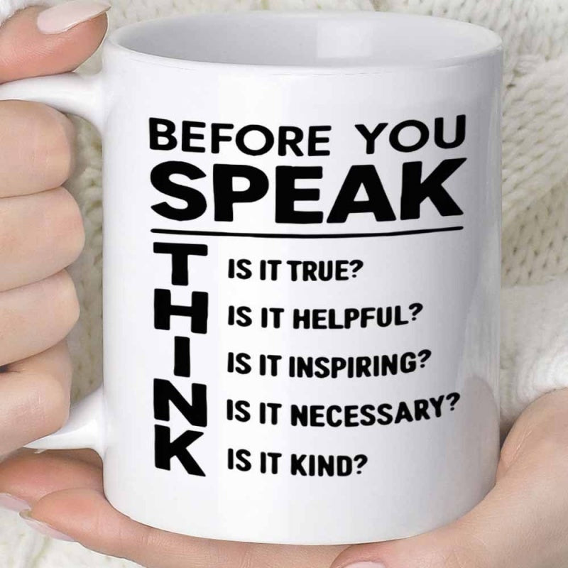 Tailorly White Ceramic 11 oz Mug - Before You Speak Think Minimalist Black Typography Featuring Inspiring Motivational Quotes On A