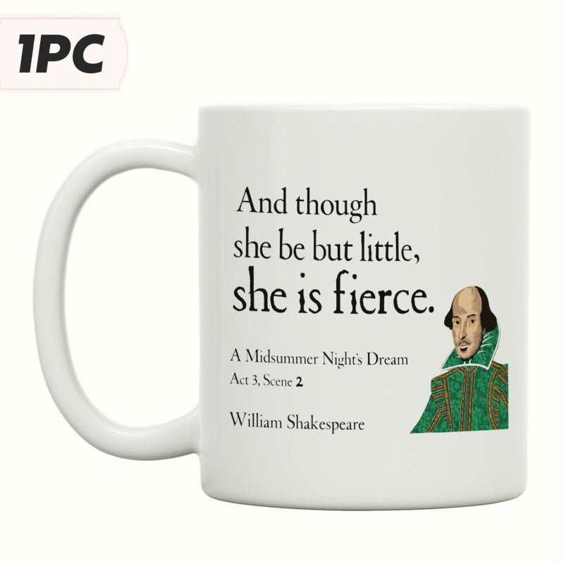 Tailorly White Ceramic 11 oz Mug - And Though She Be But Little She Is Fierce A Midsummer Nights Dream William Shakespeare Classic Renaissance Playwright Wearing