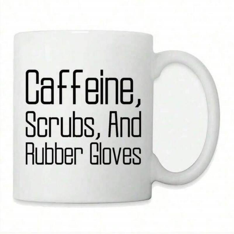 Tailorly White Ceramic 11 oz Mug - Caffeine Scrubs And Rubber Gloves Minimalist Black Bold Typography Representing Medical Healthcare Lifestyle Sign