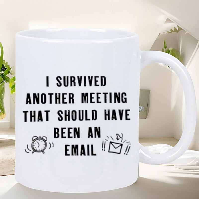 Tailorly White Ceramic 11 oz Mug - I Survived Another Meeting That Should Have Been An Email Minimalist White Ceramic Vessel With Bold Black Text And Small Icons