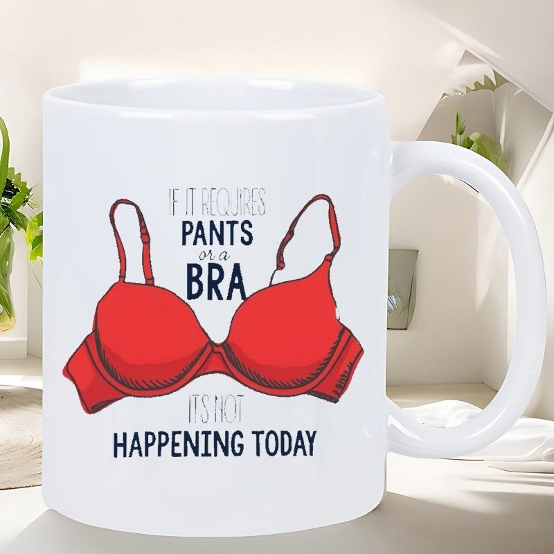 Tailorly White Ceramic 11 oz Mug - If It Requires Pants Or A Bra It's Not Happening Today Vivid Red Lingerie Silhouette Featuring Classic Straps And Elegant