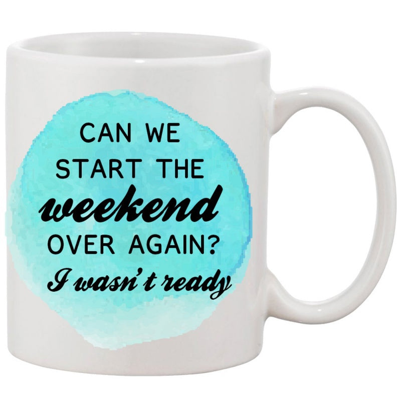 Tailorly White Ceramic 11 oz Mug - Can We Start The Weekend Over Again I Wasnt Ready Vibrant Blue Circular Watercolor Splash With Textured Edges And Artistic Mug