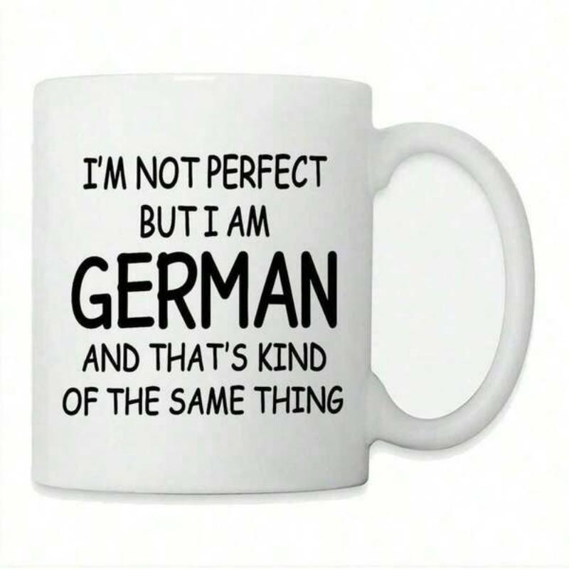 Tailorly White Ceramic 11 oz Mug - Im Not Perfect But I Am German And Thats Kind Of The Same Thing Clean Featuring Bold Black Printed Minimalist Humorous
