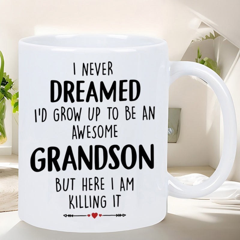 Tailorly White Ceramic 11 oz Mug - I Never Dreamed Id Grow Up To Be An Awesome Grandson But Here I Am Killing It Simple Minimalist Black Typography With A Small