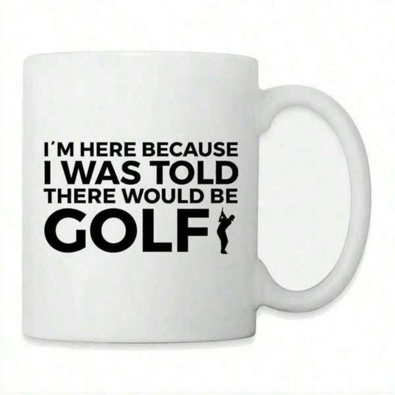 Tailorly White Ceramic 11 oz Mug - I'm Here Because I Was Told There Would Be Golf Classic Minimalist Style With Black Text And Swing Motion Silhouette Mug