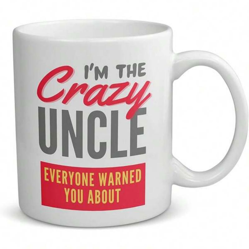 Tailorly White Ceramic 11 oz Mug - Im The Crazy Uncle Everyone Warned You About Classic Cylinder Shape Featuring Smooth Glazed Surface And Vibrant Printing Mug