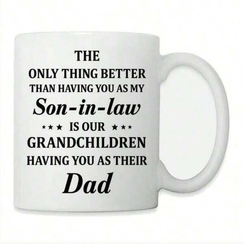 Tailorly White Ceramic 11 oz Mug - The Only Thing Better Than Having You As My Son-in-law Is Our Grandchildren Having You As Their Dad Minimalist Bold Typography