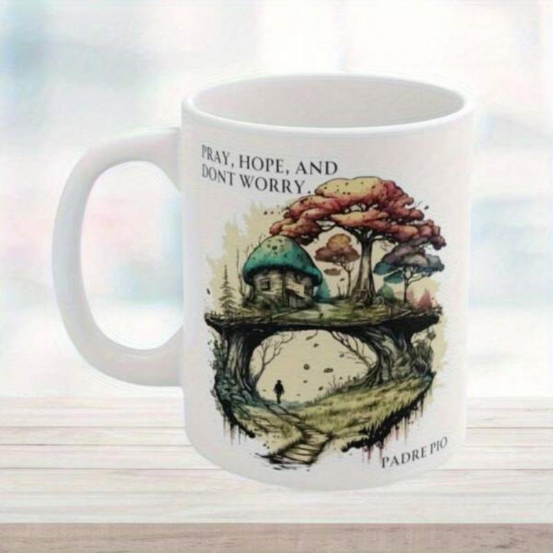 Tailorly White Ceramic 11 oz Mug - Pray Hope And Dont Worry Padre Pio Mystical Arching Tree With Whimsical Mushrooms And Small Lone Figure Landscape