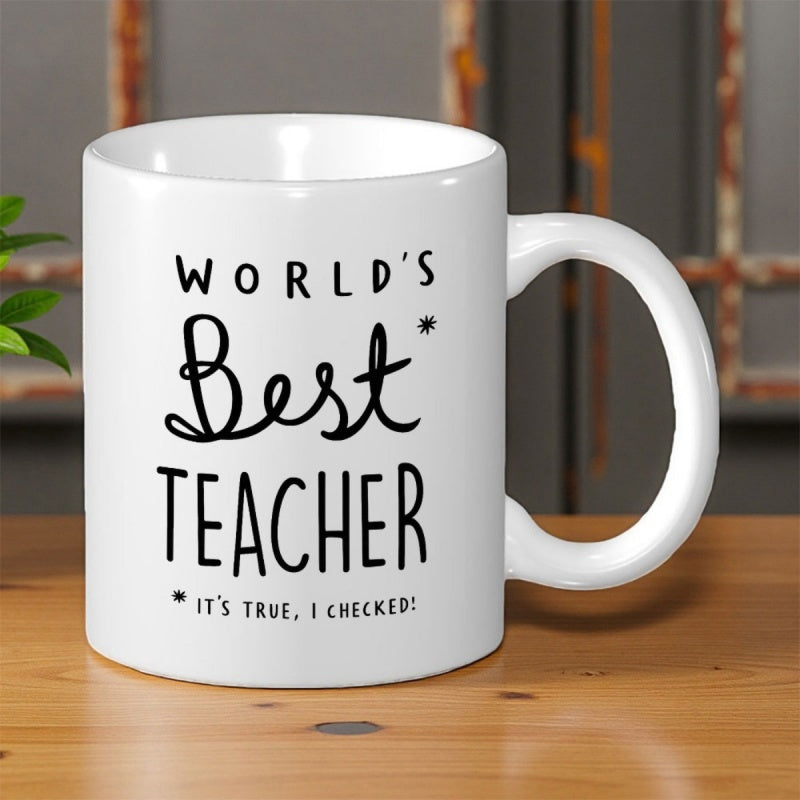 Tailorly White Ceramic 11 oz Mug - Worlds Best Teacher Its True I Checked Minimalist With Creative Hand Lettered Typography Design Mug