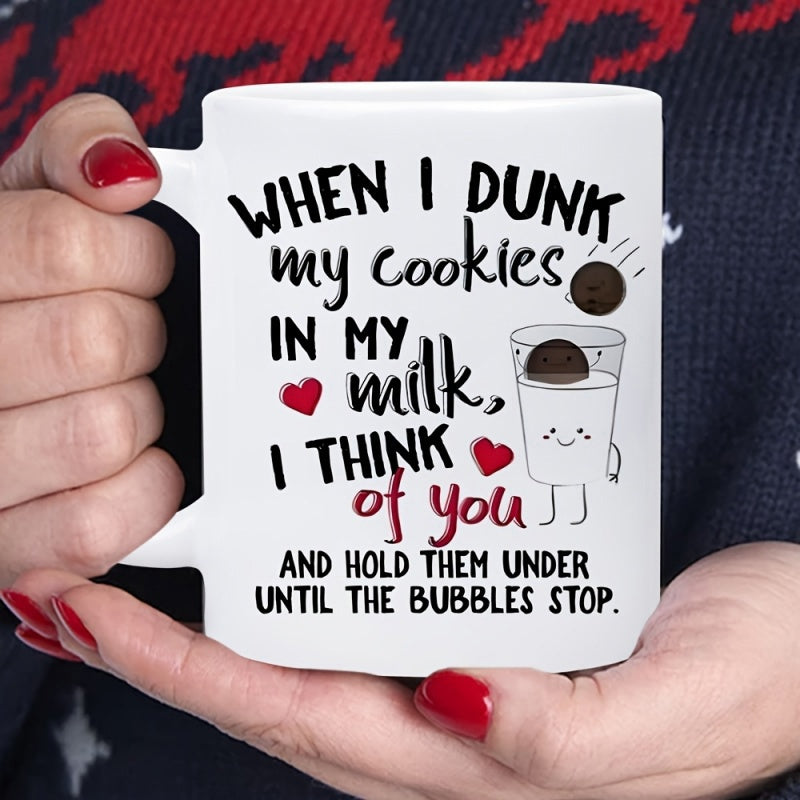 Tailorly White Ceramic 11 oz Mug - When I Dunk My Cookies In My Milk I Think Of You And Hold Them Under Until The Bubbles Stop Cute Chocolate Cookies And Small Red