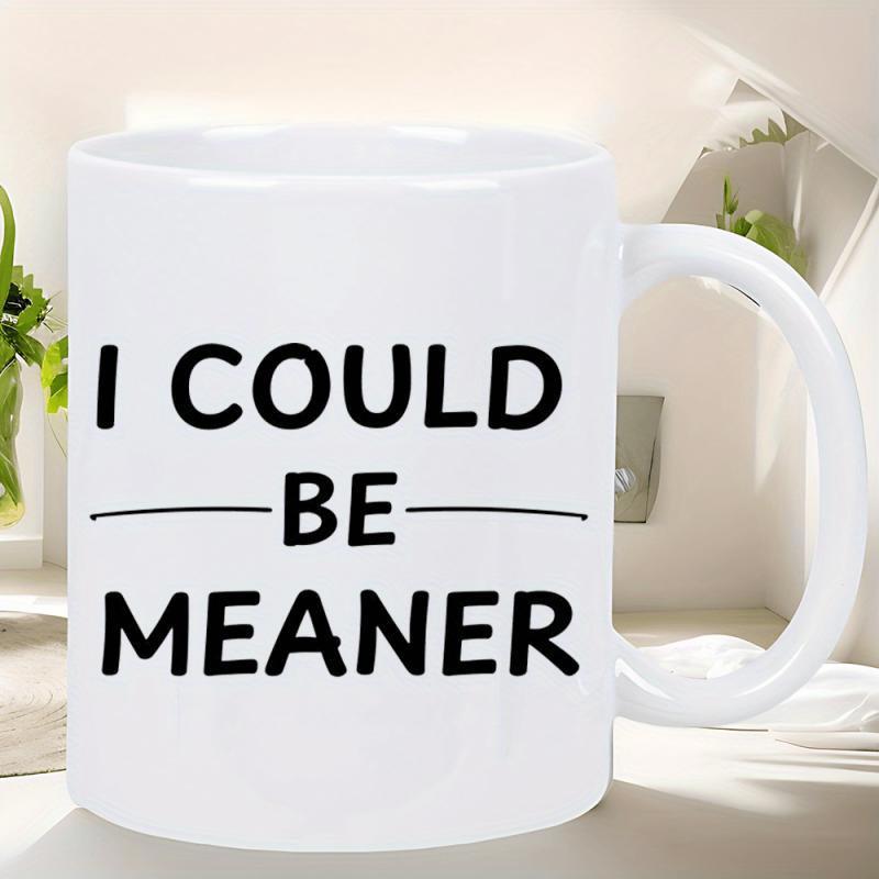 Tailorly White Ceramic 11 oz Mug - I Could Be Meaner Bold Black Lettering Crafted From Durable Industrial Steel With Minimalist Linear Design Sign