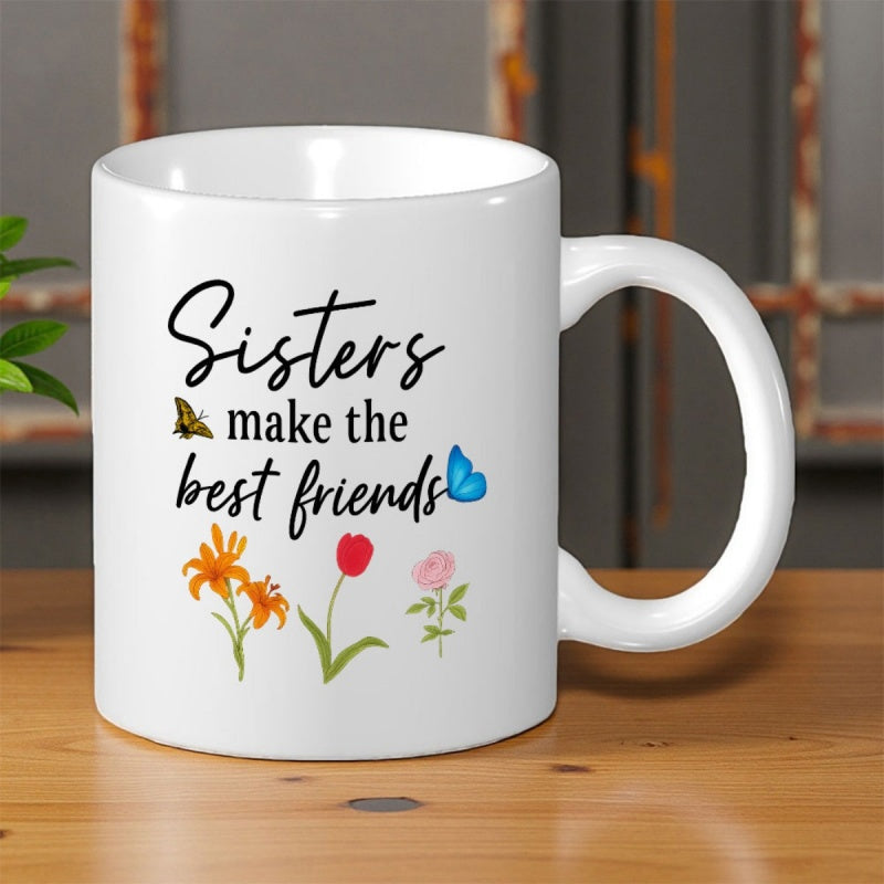 Tailorly White Ceramic 11 oz Mug - Sisters Make The Best Friends Delicate Colorful Butterflies Hovering Above Vibrantly Blooming Spring Garden Flowers