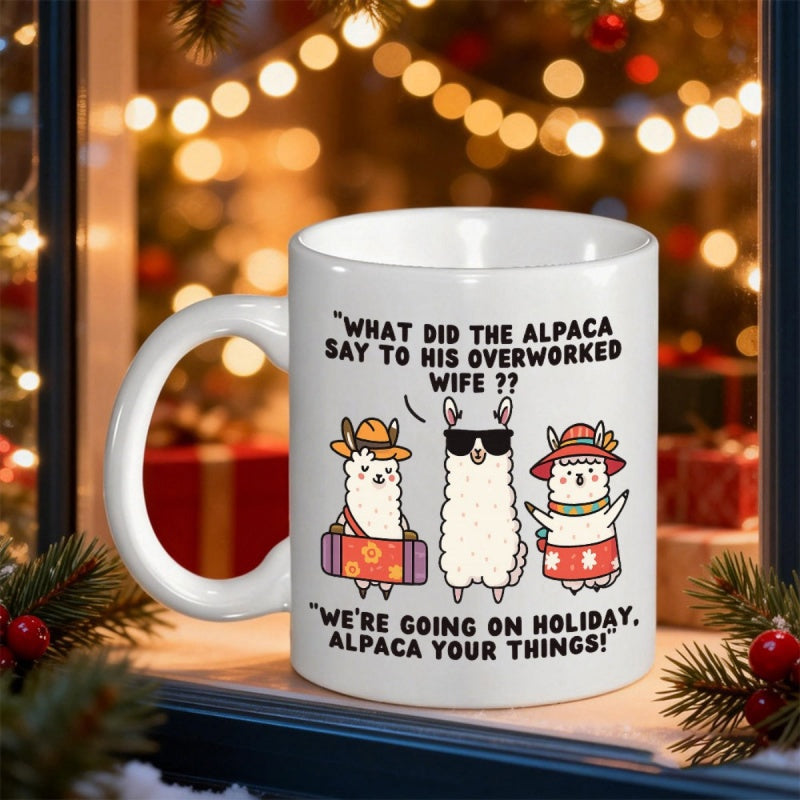 Tailorly White Ceramic 11 oz Mug - What Did The Alpaca Say To His Overworked Wife Were Going On Holiday Alpaca Your Things Three Cartoon Animals Wearing Hats And