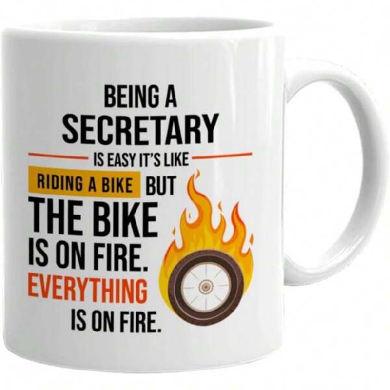 Tailorly White Ceramic 11 oz Mug - Being A Secretary Is Easy Its Like Riding A Bike But The Bike Is On Fire Everything Is On Fire Vibrant Orange Flames Surrounding