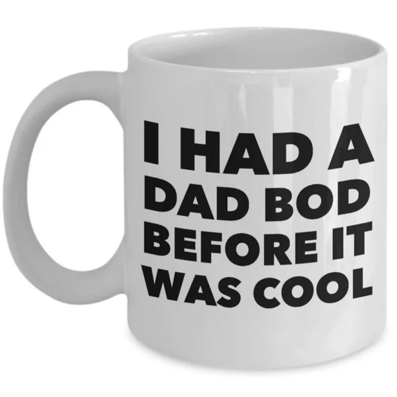 Tailorly White Ceramic 11 oz Mug - I Had A Dad Bod Before It Was Cool Minimalist Style Pure Displaying High Contrast Bold Typography Mug