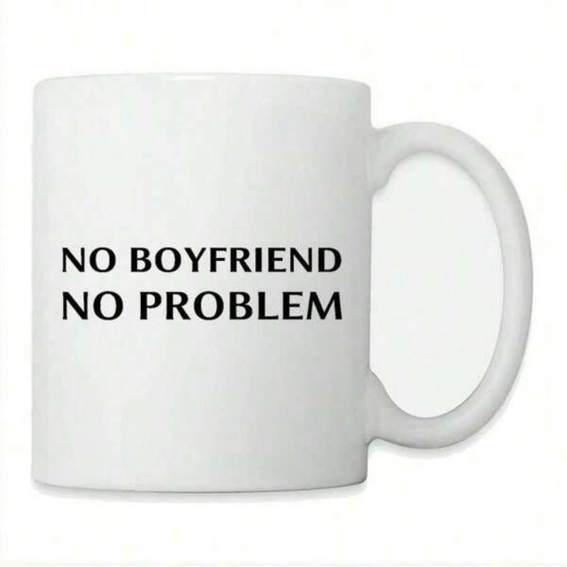 Tailorly White Ceramic 11 oz Mug - No Boyfriend No Problem Minimalist Bold Black Lettering Centered On A Clean Ceramic Surface Mug