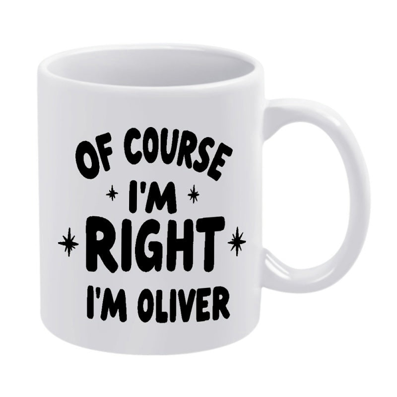 Tailorly White Ceramic 11 oz Mug - Of Course Im Right Im Oliver Minimalist Bold Black Letters With Sparkling Stars On A White Surface Mug