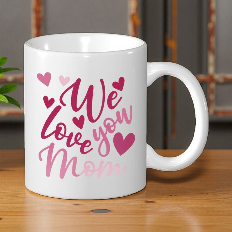 Tailorly White Ceramic 11 oz Mug - We Love You Mom Adorable Pink And Magenta Hearts Scattered Around Elegant Script Lettering Mug