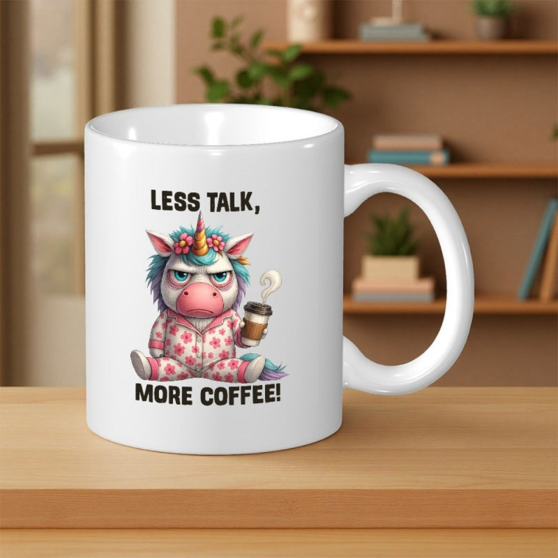 Tailorly White Ceramic 11 oz Mug - Less Talk More Coffee Grumpy Character Wearing Pink Pajamas Holding Steaming Hot Cup Unicorn