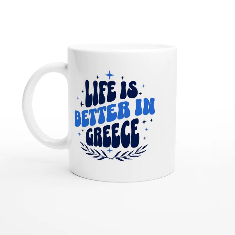 Tailorly White Ceramic 11 oz Mug - Life Is Better In Greece Retro Blue Typography Surrounded By Delicate Sparkles And Olive Branches Mug