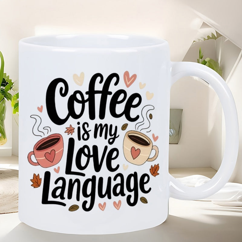 Tailorly White Ceramic 11 oz Mug - Coffee Is My Love Language Whimsical Steaming Mugs Surrounded By Floating Hearts And Tiny Coffee Beans Mug