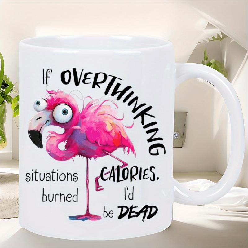 Tailorly White Ceramic 11 oz Mug - If Overthinking Situations Burned Calories Id Be Dead Quirky Pink Bird With Large Expressive Eyes Standing On One Leg Flamingo