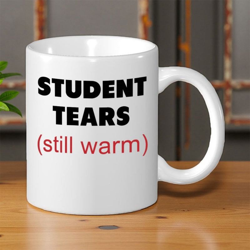 Tailorly White Ceramic 11 oz Mug - Student Tears Still Warm Sleek White Ceramic Body With Bold Minimalist Typography Design Mug