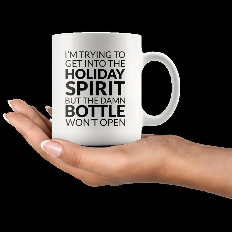 Tailorly White Ceramic 11 oz Mug - Im Trying To Get Into The Holiday Spirit But The Damn Bottle Wont Open Minimalist Design With A Human Hand Gently Supporting A