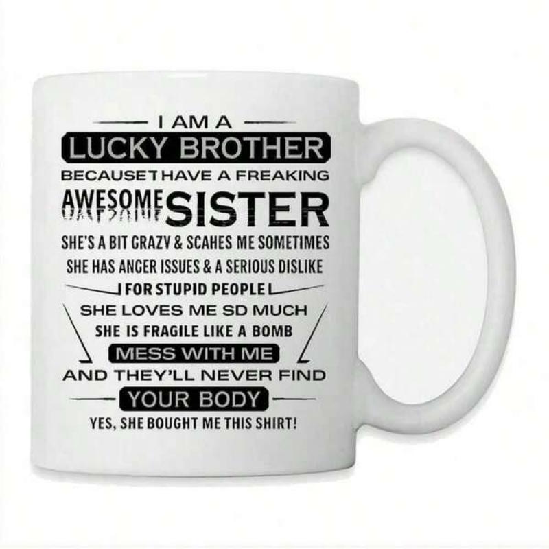 Tailorly White Ceramic 11 oz Mug - I Am A Lucky Brother Awesome Sister Bold Black Typography Arranged In Centered Rows With Decorative Accents Sign