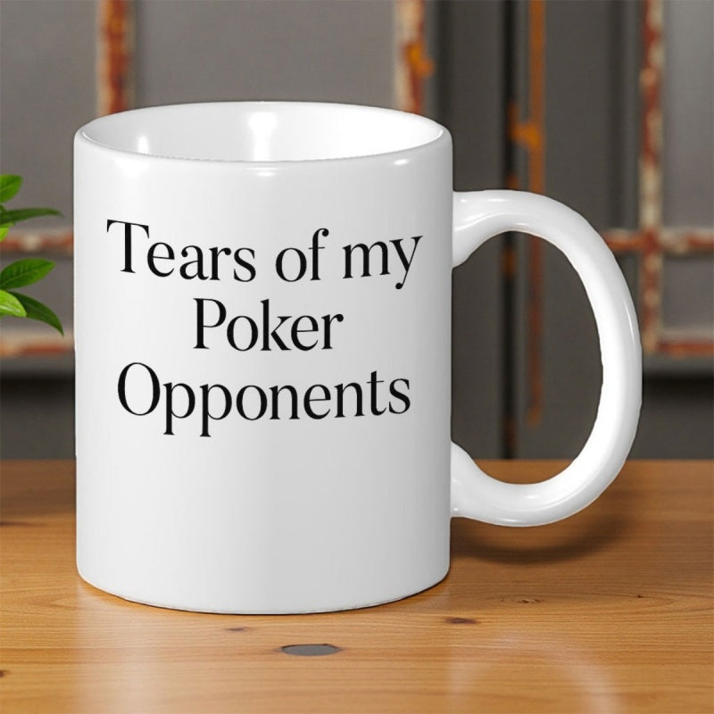 Tailorly White Ceramic 11 oz Mug - Tears Of My Poker Opponents Minimalist White Ceramic Drinking Cup Placed On Rustic Wooden Desk Surface Mug