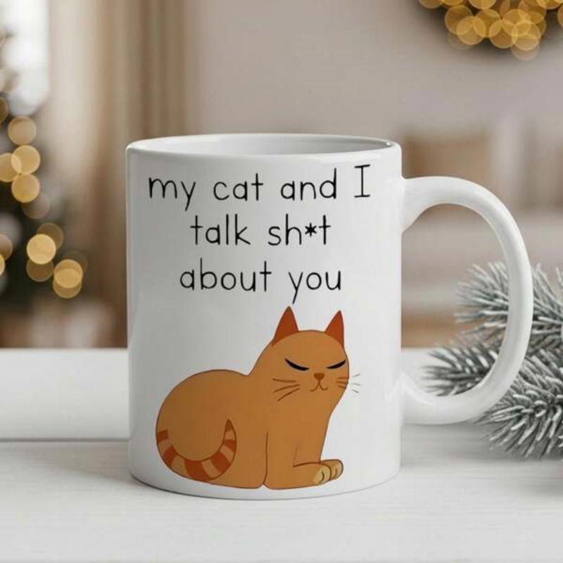 Tailorly White Ceramic 11 oz Mug - My Cat And I Talk Shit About You Grumpy Ginger Feline Sitting Calmly With Skeptical Expression Cat