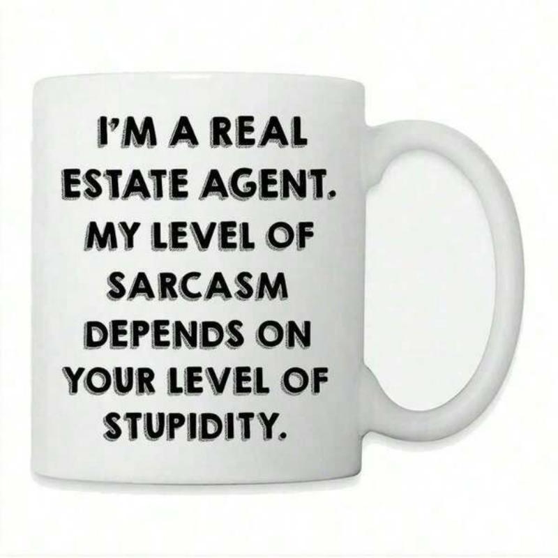 Tailorly White Ceramic 11 oz Mug - Im A Real Estate Agent My Level Of Sarcasm Depends On Your Level Of Stupidity Minimalist White Ceramic Coffee Cup Featuring Bold