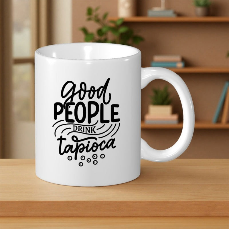 Tailorly White Ceramic 11 oz Mug - Good People Drink Tapioca Minimalist Black Handwritten Script Typography With Floating Circular Pearl Accents Lettering