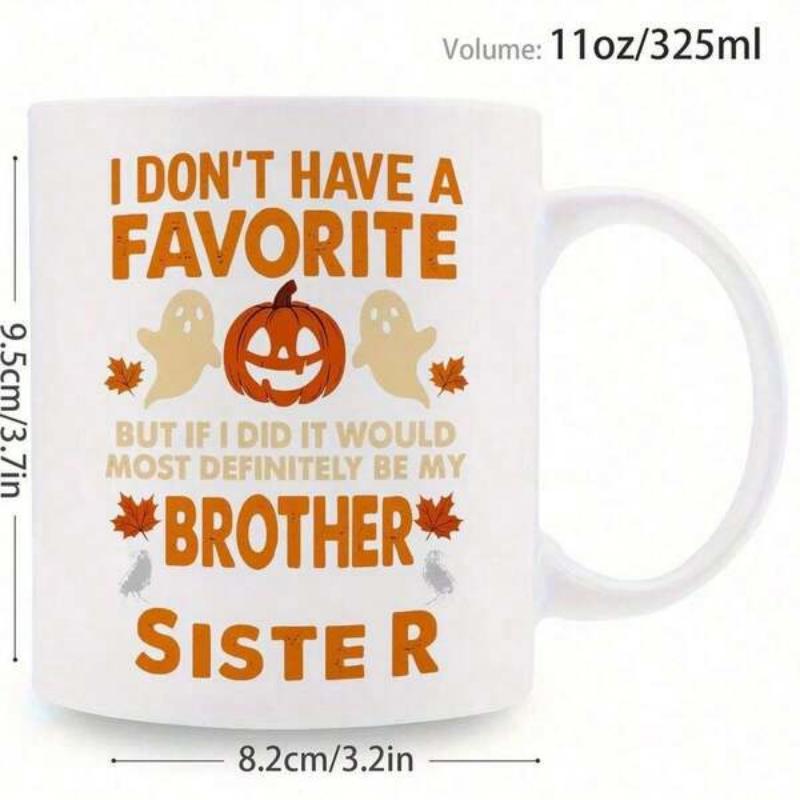 Tailorly White Ceramic 11 oz Mug - I Don't Have A Favorite But If I Did It Would Most Definitely Be My Brother Sister Charming Seasonal Halloween Theme With