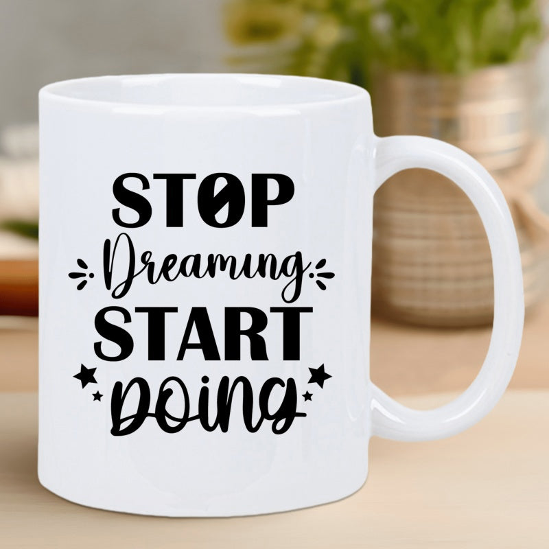 Tailorly White Ceramic 11 oz Mug - Stop Dreaming Start Doing Inspirational Bold Text With Elegant Script Stars And Flourishes Mug