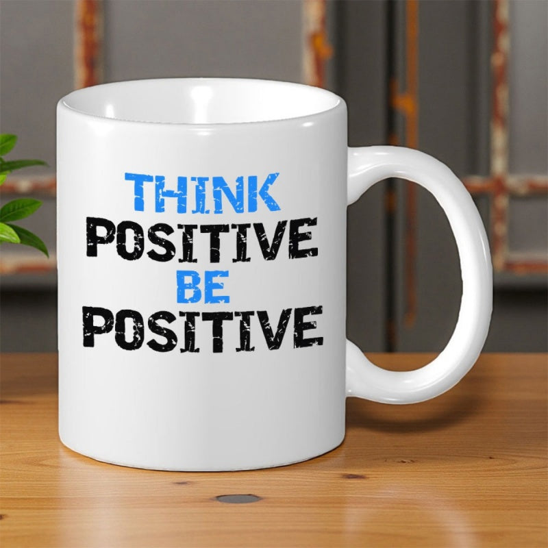 Tailorly White Ceramic 11 oz Mug - Think Positive Be Positive Distressed Typography On White Smooth Ceramic Surface With Handle Mug