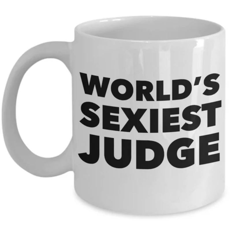 Tailorly White Ceramic 11 oz Mug - World's Sexiest Judge Bold Black Block Lettering On A Clean