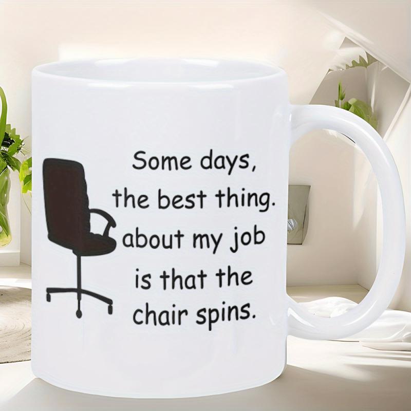 Tailorly White Ceramic 11 oz Mug - Some Days The Best Thing About My Job Is That The Chair Spins Minimalist Black Silhouette Of A Professional Office Chair