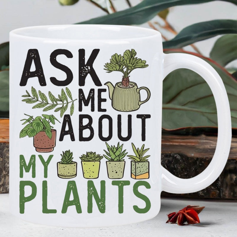 Tailorly White Ceramic 11 oz Mug - Ask Me About My Plants Hand Drawn Potted Succulents And Watering Can Among Lush Green Leaves Plant