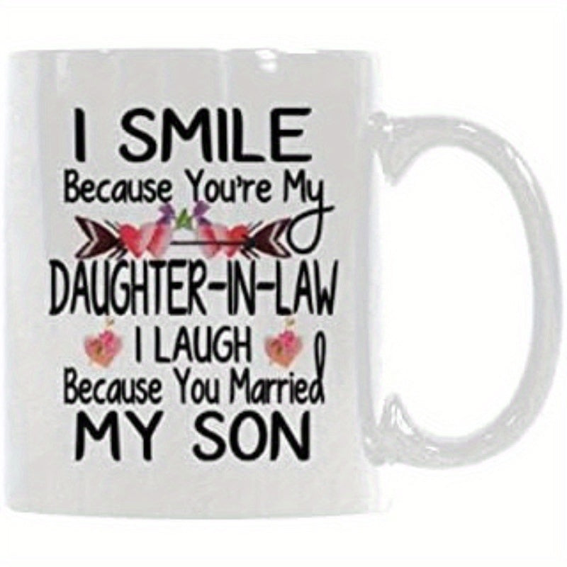 Tailorly White Ceramic 11 oz Mug - I Smile Because Youre My Daughter In Law I Laugh Because You Married My Son Rustic Symmetrical Arrows Decorated With Pink Hearts