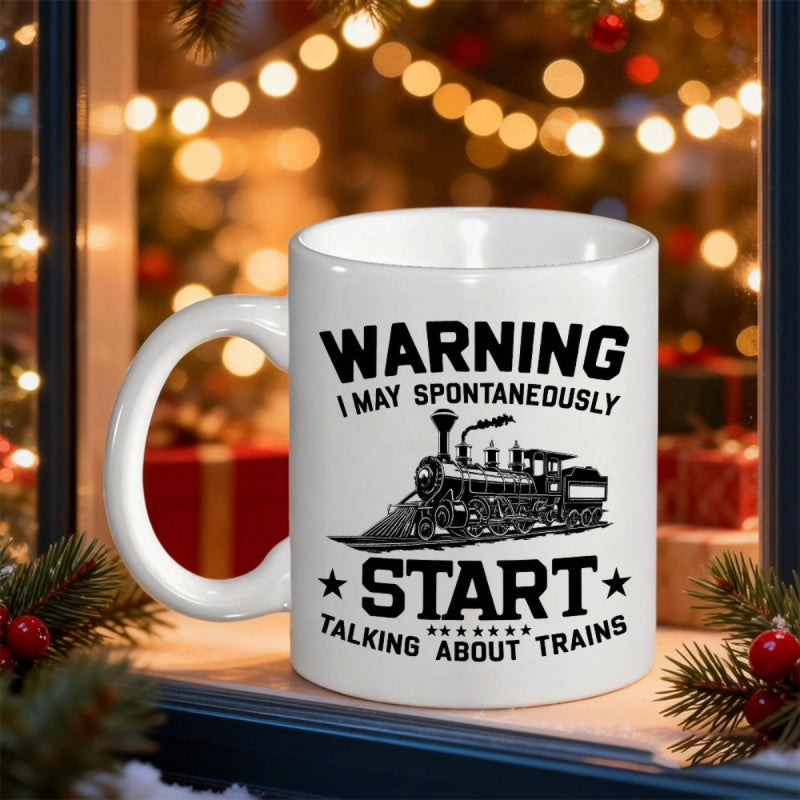 Tailorly White Ceramic 11 oz Mug - Warning I May Spontaneously Start Talking About Trains Classic Vintage Steam Locomotive Engine Moving On Rails With Smoke Train