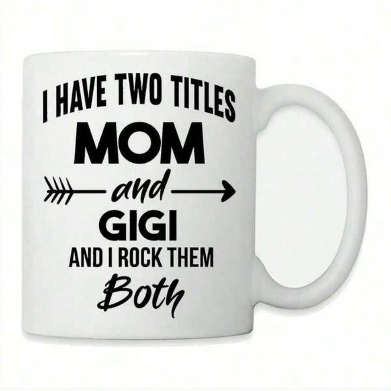 Tailorly White Ceramic 11 oz Mug - I Have Two Titles Mom And Gigi And I Rock Them Both Sleek Minimalist Featuring Simple Black Decorative Linear Arrow Mug