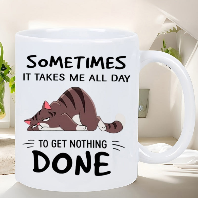 Tailorly White Ceramic 11 oz Mug - Sometimes It Takes Me All Day To Get Nothing Done Lazy Striped Brown Feline Lying Flat In A Tired State Cat