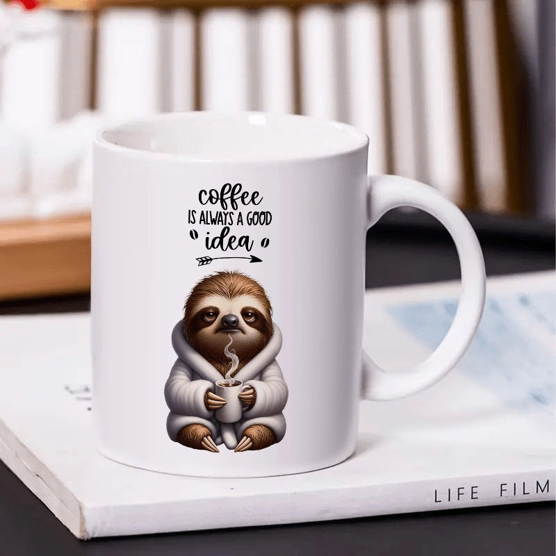Tailorly White Ceramic 11 oz Mug - Coffee Is Always A Good Idea Adorable Cozy Furry Creature Wearing Hooded Robe Holding Steaming Beverage Sloth