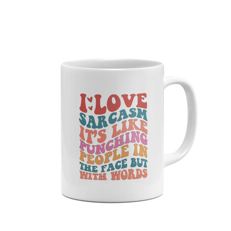 Tailorly White Ceramic 11 oz Mug - I Love Sarcasm Its Like Punching People In The Face But With Words Vibrant Multi Colored Wavy Text In A Retro Seventies Artistic