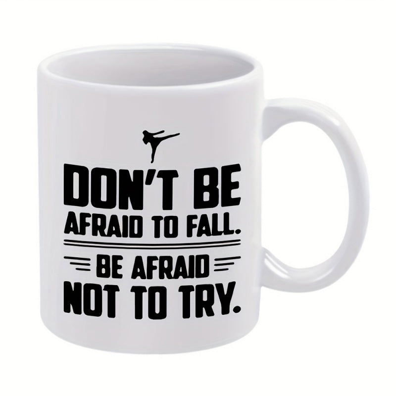 Tailorly White Ceramic 11 oz Mug - Dont Be Afraid To Fall Be Afraid Not To Try Martial Artist Performing High Kick Silhouette With Motivational Script Mug