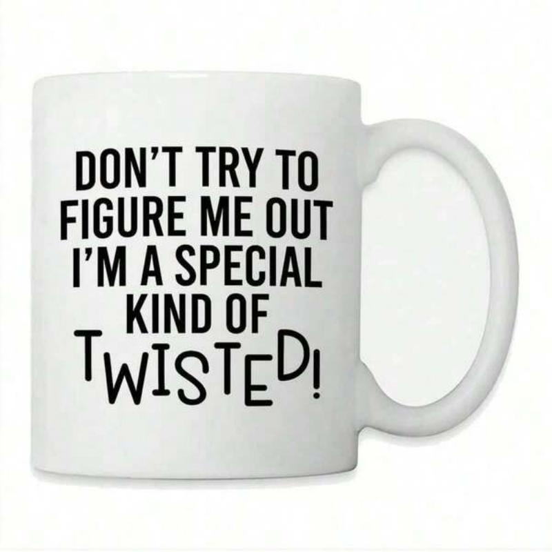 Tailorly White Ceramic 11 oz Mug - Don't Try To Figure Me Out I'm A Special Kind Of Twisted Classic White Ceramic Kitchenware Featuring Bold Black Script