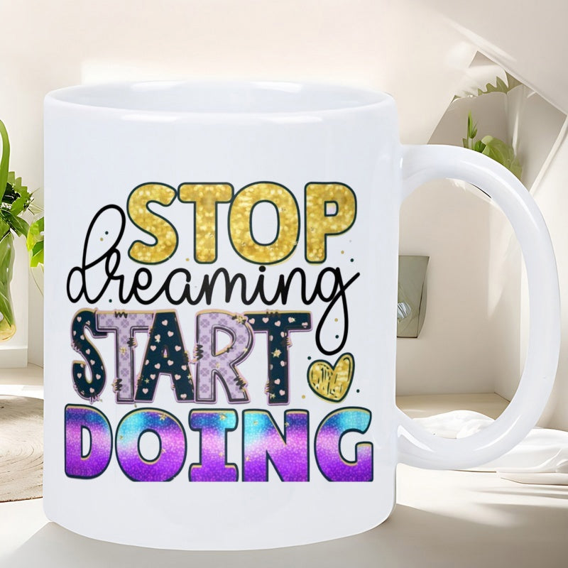 Tailorly White Ceramic 11 oz Mug - Stop Dreaming Start Doing Glittering Gold Text With Patterned Letters And Vibrant Rainbow Gradient Mug