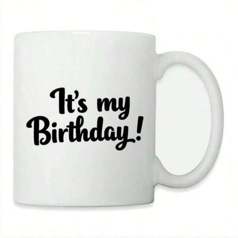 Tailorly White Ceramic 11 oz Mug - Its My Birthday Simple Featuring Bold Black Script Font Celebrating Joyful Mug