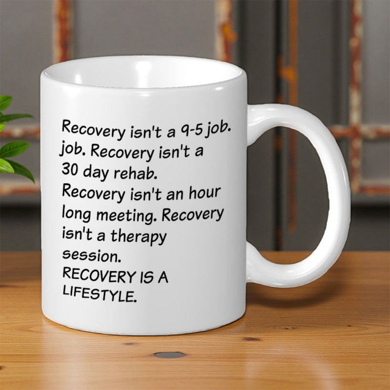 Tailorly White Ceramic 11 oz Mug - Recovery Is A Lifestyle Minimalist White Ceramic With Bold Black Motivational Text Inspiration Mug